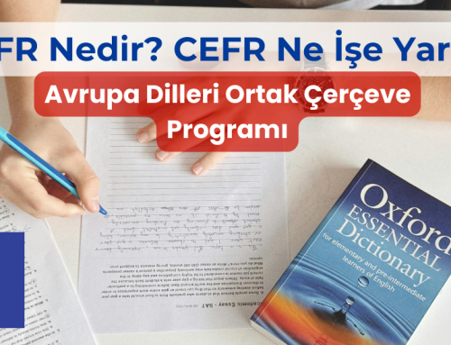 CEFR Nedir? CEFR Açılımı Nedir? CEFR Seviyeleri