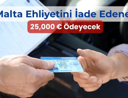 Malta Ehliyetini İade Edene 25,000 Euro Ödeyecek