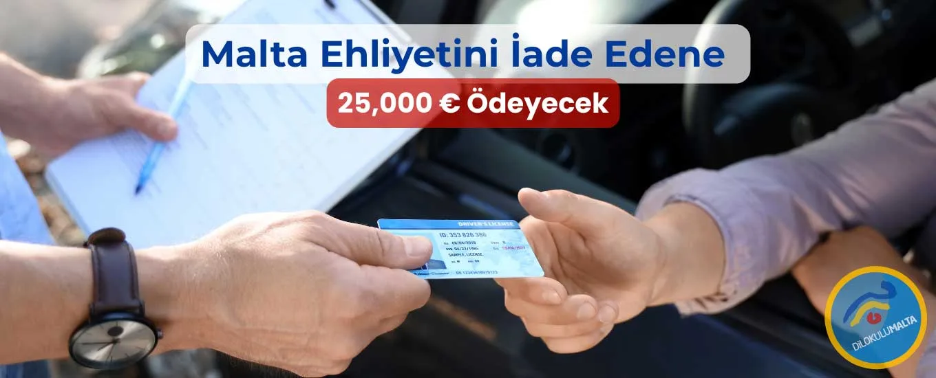 Malta Ehliyetini İade Edene 25,000 € Ödeyecek