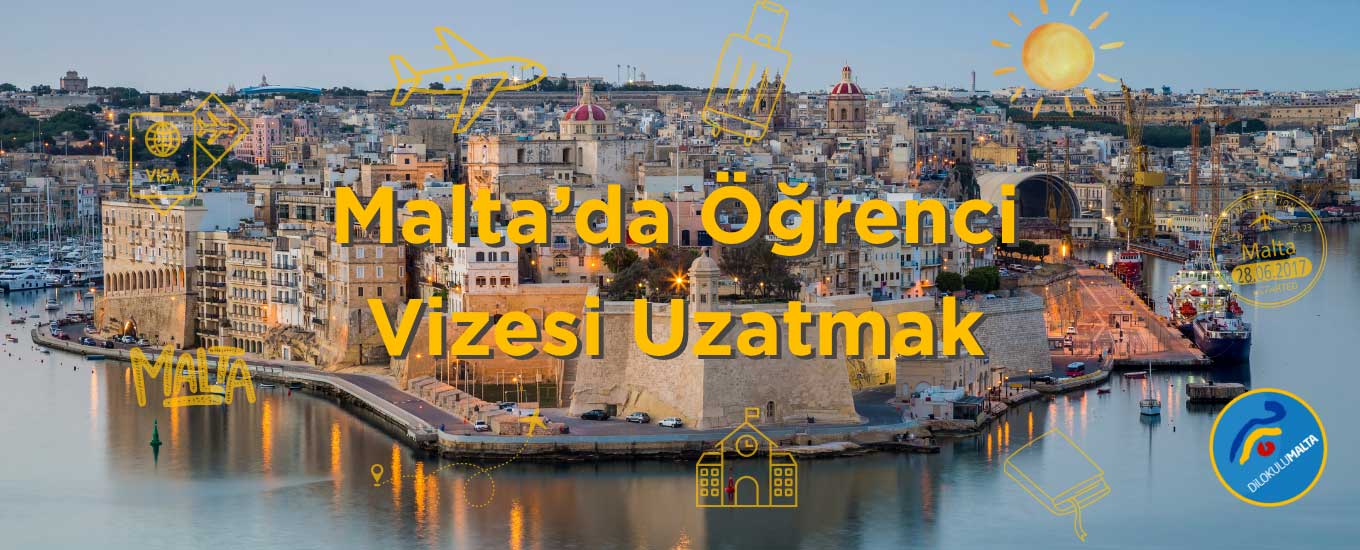 Malta Öğrenci Vizesi Uzatma Malta Öğrenci Vizesi Uzatma